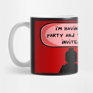 I'M HAVING A PARTY AND YOU'RE INVITED Mug